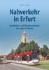 Nahverkehr in Erfurt Stadtbahn- und Omnibusbetrieb von 2000 bis heute