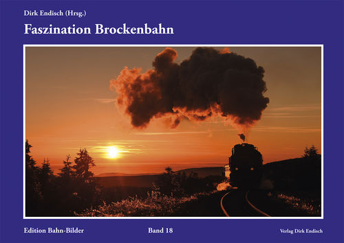 Edition Bahn-Bilder 18 Faszination Brockenbahn