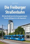 Die Freiburger Straßenbahn Mit dem Hoobl durch die Breisgaumetropole