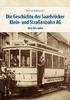 Die Geschichte der Saarbrücker Klein- und Straßenbahn AG 1913 bis 1960