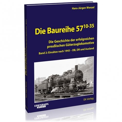 Die Baureihe 57.10-35 - Band 2 Band 2: Einsätze nach 1945 bei DB, DR und Ausland