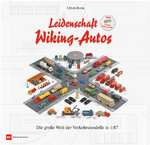 Leidenschaft Wiking-Autos Die große Welt der Verkehrsmodelle in 1:87