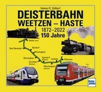 Deisterbahn Weetzen - Haste - 1872-2022 / 150 Jahre