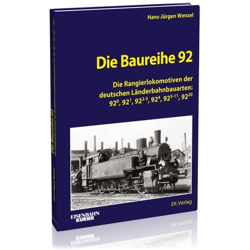 Die Baureihe 92 Die Rangierlokomotiven der deutschen Länderbahnbauarten: 92.0, 92.1, 92.2-3, 92.4, 9