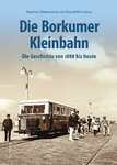 Die Borkumer Kleinbahn Die Geschichte von 1888 bis heute
