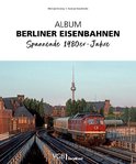 Album Berliner Eisenbahnen Spannende 1980er-Jahre